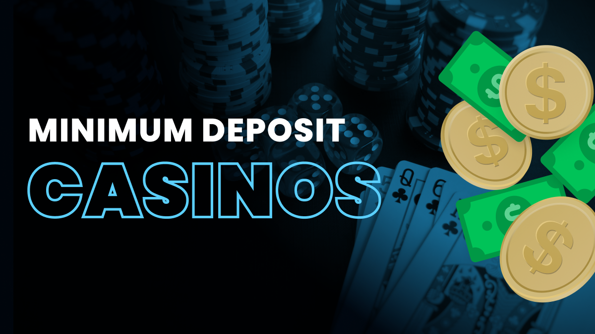 The Best Minimum Deposits Casino Sites 2024 Header Image